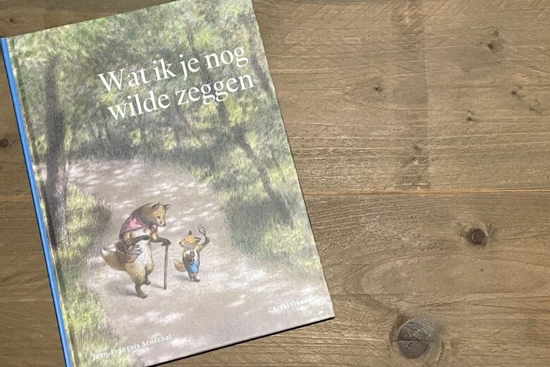 Prentenboek wat ik je nog wilde zeggen